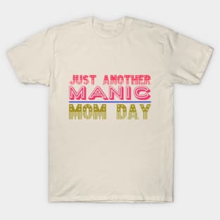 Manic Mom Day T-Shirt